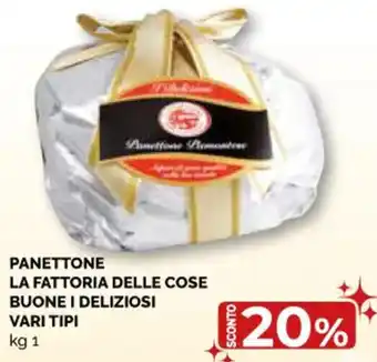 Mercatò Big PANETTONE LA FATTORIA DELLE COSE BUONE I DELIZIOSI VARI TIPI kg 1 offerta