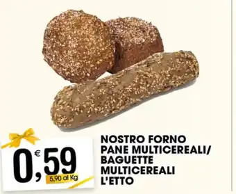 Gecop NOSTRO FORNO PANE MULTICEREALI/ BAGUETTE MULTICEREALI L'ETTO offerta