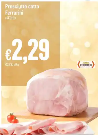 Pan Prosciutto cotto Ferrarini all'etto offerta