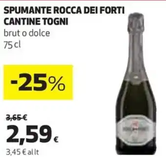Coop SPUMANTE ROCCA DEI FORTI CANTINE TOGNI brut o dolce 75 cl offerta