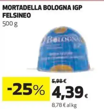 Coop MORTADELLA BOLOGNA IGP FELSINEO 500 g offerta