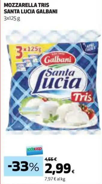 Coop MOZZARELLA TRIS SANTA LUCIA GALBANI 3x125 g offerta