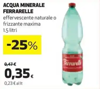 Coop ACQUA MINERALE FERRARELLE effervescente naturale o frizzante maxima 1.5 litri offerta