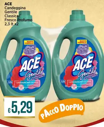 Ipercoop ACE Candeggina Gentile Classica/ Fresco Profumo 2,3 lt x2 offerta