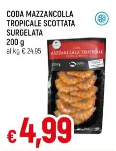 Famila CODA MAZZANCOLLA TROPICALE SCOTTATA SURGELATA offerta