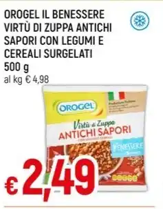Famila OROGEL IL BENESSERE VIRTÙ DI ZUPPA ANTICHI SAPORI CON LEGUMI E CEREALI SURGELATI 500 g offerta
