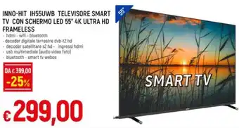 Famila INNO-HIT IH55UWB TELEVISORE SMART TV CON SCHERMO LED 55" 4K ULTRA HD FRAMELESS offerta