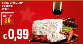 Famila PALZOLA FORMAGGIO PALFUOCO all'etto offerta