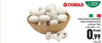 Conad Funghi Bianchi Champignon offerta