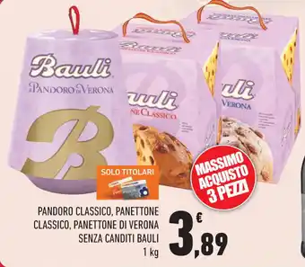 Conad City PANDORO CLASSICO, PANETTONE CLASSICO, PANETTONE DI VERONA SENZA CANDITI BAULI 1 kg offerta