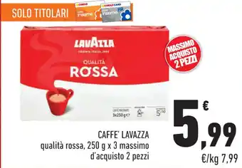 Conad City CAFFE' LAVAZZA qualità rossa, 250 g x 3 massimo d'acquisto 2 pezzi offerta