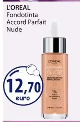Acqua & Sapone L'OREAL Fondotinta Accord Parfait Nude offerta