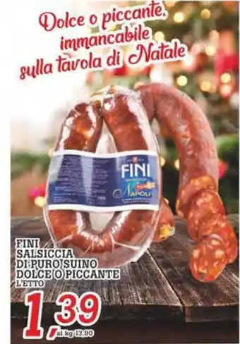 Coop Superstore FINI SALSICCIA DI PUROISUINO DOLCE O PICCANTE L'ETTO offerta