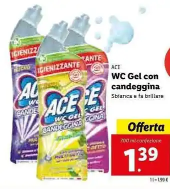 Lidl Ace WC Gel con candeggina 700ml offerta