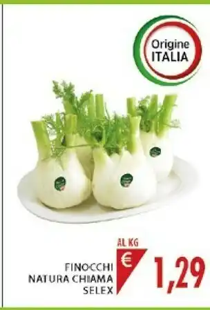 Mercatò Selex Finocchi Natura Chiama offerta