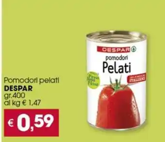 Despar Pomodori pelati DESPAR gr.400 offerta