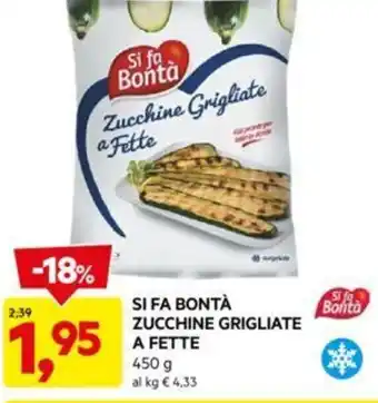 DPiù SI FA BONTÀ ZUCCHINE GRIGLIATE A FETTE 450 g offerta