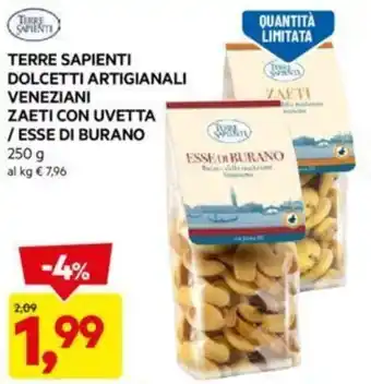 DPiù TERRE SAPIENTI DOLCETTI ARTIGIANALI VENEZIANI ZAETI CON UVETTA / ESSE DI BURANO 250 g offerta