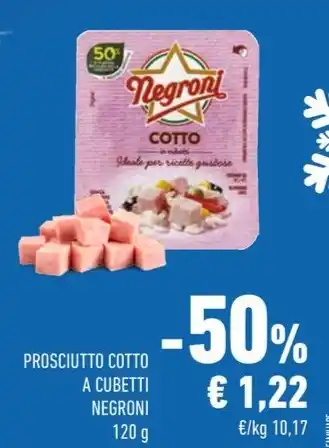 Conad PROSCIUTTO COTTO A CUBETTI NEGRONI 120 g offerta