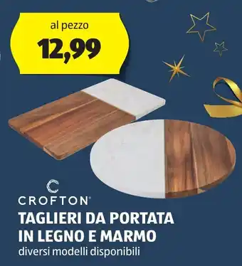 ALDI C CROFTON TAGLIERI DA PORTATA IN LEGNO E MARMO diversi modelli disponibili offerta