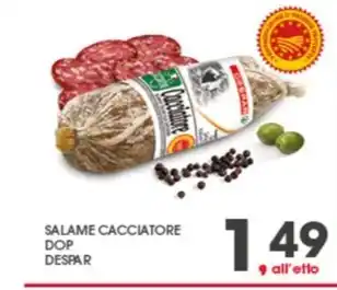 Despar SALAME CACCIATORE DOP DESPAR offerta