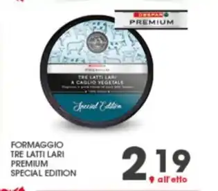 Despar FORMAGGIO TRE LATTI LARI PREMIUM SPECIAL EDITION offerta