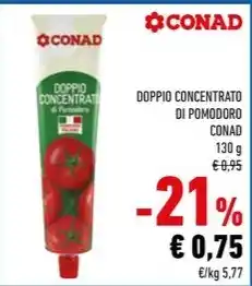 Conad DOPPIO CONCENTRATO DI POMODORO CONAD 130 g offerta