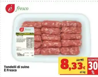 Sigma È Fresco Tondelli Di Suino offerta