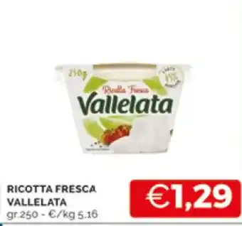 Mercatò RICOTTA FRESCA VALLELATA gr.250 offerta
