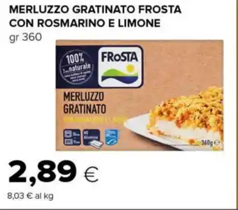 Tigre MERLUZZO GRATINATO FROSTA CON ROSMARINO E LIMONE gr 360 offerta