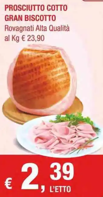 Crai PROSCIUTTO COTTO GRAN BISCOTTO Rovagnati Alta Qualità offerta