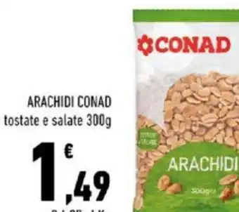 Conad ARACHIDI CONAD tostate e salate 300g offerta