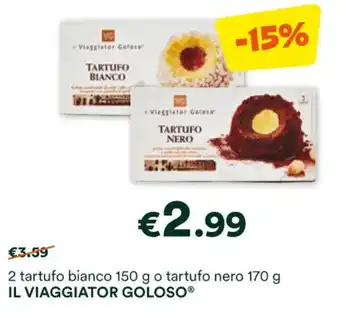 2 tartufo bianco 150 g o tartufo nero 170 g IL VIAGGIATOR GOLOSO