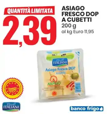 Eurospin ASIAGO FRESCO DOP A CUBETTI 200 g offerta