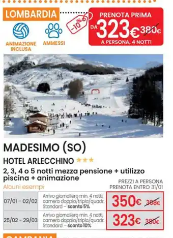 Eurospin LOMBARDIA MADESIMO (SO) HOTEL ARLECCHINO 2, 3, 4 o 5 notti mezza pensione + utilizzo piscina + animazione offerta