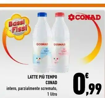Conad Conad Latte Piu Tempo Intero/ Parzialmente Scremato offerta