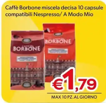MAX Supermercati Caffè Borbone miscela decisa 10 capsule compatibili Nespresso/A Modo Mio offerta