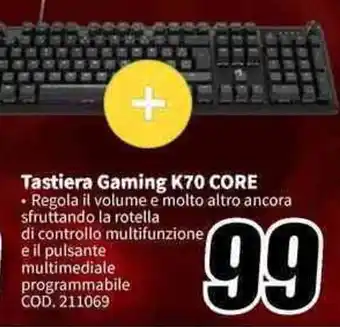 MediaWorld Tastiera Gaming K70 CORE offerta