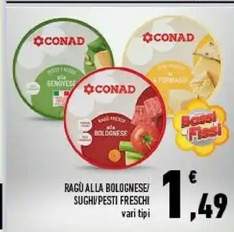 Conad Conad Ragu Alla Bolognese/ Sughi/ Pesti Freschi offerta