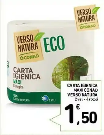 Conad Conad Carta Igienica Maxi 4 Rotoli Verso Natura Eco offerta