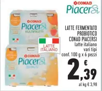 Conad City LATTE FERMENTATO PROBIOTICO CONAD PIACERSI latte italiano vari tipi conf. 100 g x 6 pezzi offerta