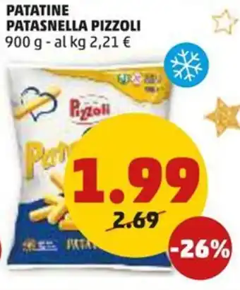 PENNY PATATINE PATASNELLA PIZZOLI 900 g offerta