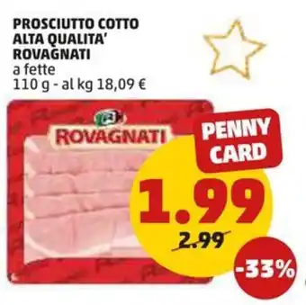 PENNY PROSCIUTTO COTTO ALTA QUALITA' ROVAGNATI a fette 110 g offerta