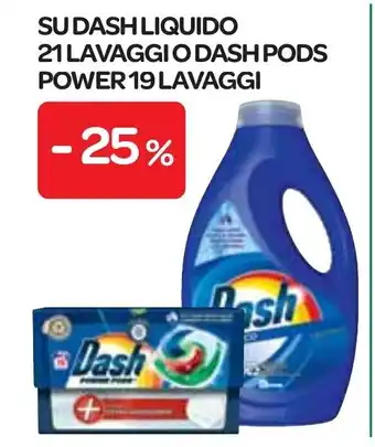 Carrefour Express SU DASH LIQUIDO 21 LAVAGGI O DASH PODS POWER 19 LAVAGGI offerta