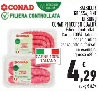 Conad Margherita SALSICCIA GROSSA, FINE DI SUINO CONAD PERCORSO QUALITÀ 480 g offerta