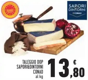 Conad Margherita TALEGGIO DOP SAPORI&DINTORNI CONAD offerta