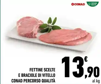 Conad Conad Fettine Scelte E Braciole Di Vitello Percorso Qualita offerta
