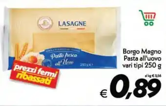 Borgo Magno Pasta all'uovo vari tipi 250 g