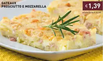 Prezzemolo e Vitale Gateaux Prosciutto e Mozzarella offerta