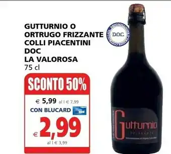 Il Gigante La Valorosa Gutturnio O Ortrugo Frizzante Colli Piacentini Doc offerta